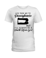 LIFE TOOK TO PENNSYLVANIA BE A PUERTO RICAN GIRL Ladies T-Shirt tile