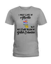 Began In British Columbia - Live In Alberta Ladies T-Shirt tile