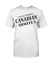I Speak Fluent Canadian Quotes Classic T-Shirt tile
