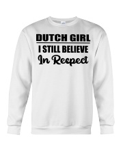 Dutch Girl I Still Believe In Respect Crewneck Sweatshirt tile