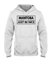 Manitoba Just Be Nice Hooded Sweatshirt tile