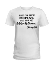 Chicago Girl Gave Up Thinking Ladies T-Shirt tile