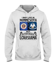 Began In Louisiana - May Live In Minnesota Hooded Sweatshirt tile
