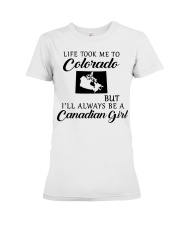 LIFE TOOK ME TO COLORADO BE A CANADIAN GIRL Premium Fit Ladies Tee tile
