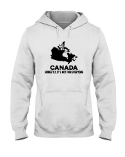 Canada It's Not For Everyone Hooded Sweatshirt front
