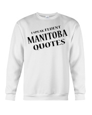 I Speak Fluent Manitoba Quotes Crewneck Sweatshirt tile