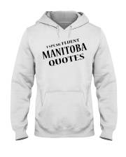 I Speak Fluent Manitoba Quotes Hooded Sweatshirt tile
