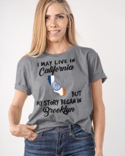 Began In Brooklyn - Live In California Classic T-Shirt apparel-classic-tshirt-lifestyle-front-100