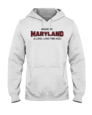 Made In Maryland A Long Long Time Ago Hooded Sweatshirt tile
