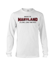 Made In Maryland A Long Long Time Ago Long Sleeve Tee tile