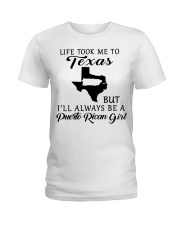 LIFE TOOK ME TO TEXAS BE A PUERTO RICAN GIRL Ladies T-Shirt tile