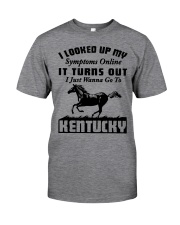 Turn out i just need to go to Kentucky Classic T-Shirt front