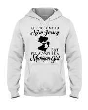 LIFE TOOK TO JERSEY BE A MICHIGAN GIRL Hooded Sweatshirt tile