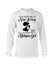 LIFE TOOK TO JERSEY BE A MICHIGAN GIRL Long Sleeve Tee tile