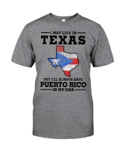 LIVE IN TEXAS PUERTO RICO IN MY DNA Classic T-Shirt front