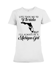 LIFE TOOK TO FLORIDA BE A MICHIGAN GIRL Premium Fit Ladies Tee tile