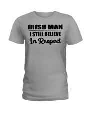 Irish Man I Still Believe In Respect Ladies T-Shirt tile