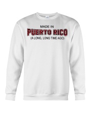 Made In Puerto Rico A Long Long Time Ago Crewneck Sweatshirt tile