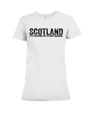 Scotland - My Story Begins Premium Fit Ladies Tee tile
