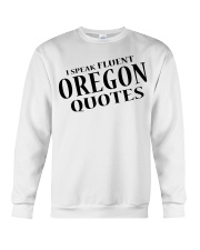 I Speak Fluent Oregon Quotes Crewneck Sweatshirt tile
