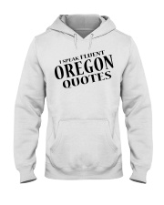I Speak Fluent Oregon Quotes Hooded Sweatshirt tile
