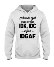 Colorado Girl - IDK IDC IDGAF Hooded Sweatshirt tile