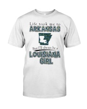 Louisiana Girl Life Took Me To Arkansas Classic T-Shirt front