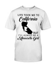 LIFE TOOK ME TO CALIFORNIA BE A MINNESOTA GIRL Classic T-Shirt tile