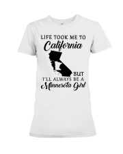 LIFE TOOK ME TO CALIFORNIA BE A MINNESOTA GIRL Premium Fit Ladies Tee tile