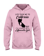 LIFE TOOK ME TO CALIFORNIA BE A MINNESOTA GIRL Hooded Sweatshirt front