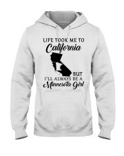 LIFE TOOK ME TO CALIFORNIA BE A MINNESOTA GIRL Hooded Sweatshirt tile