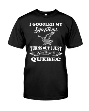 Google My Symptoms - Go To Quebec Classic T-Shirt front