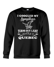 Google My Symptoms - Go To Quebec Crewneck Sweatshirt tile