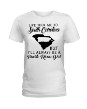 LIFE TOOK TO SOUTH CAROLINA A PUERTO RICAN GIRL Ladies T-Shirt tile