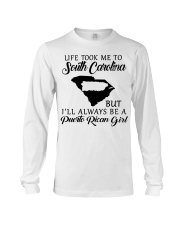 LIFE TOOK TO SOUTH CAROLINA A PUERTO RICAN GIRL Long Sleeve Tee tile