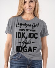 Michigan Girl - IDK IDC IDGAF Classic T-Shirt apparel-classic-tshirt-lifestyle-front-101