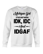 Michigan Girl - IDK IDC IDGAF Crewneck Sweatshirt tile