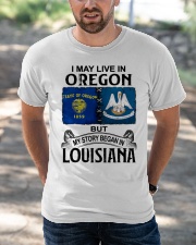 Began In Louisiana - May Live In Oregon Classic T-Shirt apparel-classic-tshirt-lifestyle-front-50