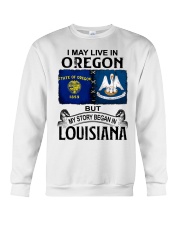 Began In Louisiana - May Live In Oregon Crewneck Sweatshirt tile