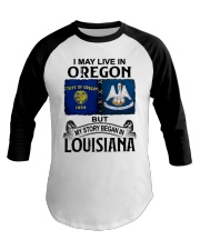 Began In Louisiana - May Live In Oregon Baseball Tee tile