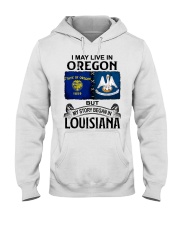 Began In Louisiana - May Live In Oregon Hooded Sweatshirt tile