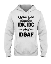 Utah Girl - IDK IDC IDGAF Hooded Sweatshirt tile