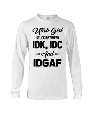 Utah Girl - IDK IDC IDGAF Long Sleeve Tee tile