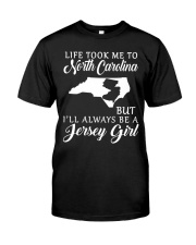 Jersey Girl Life Took Me To North Carolina Classic T-Shirt front