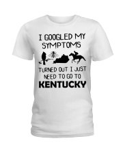 Googled my symptoms need to go to Kentucky Ladies T-Shirt tile