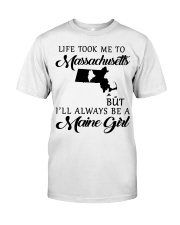 LIFE TOOK ME TO MASSACHUSETTS BE A MAINE GIRL Classic T-Shirt tile