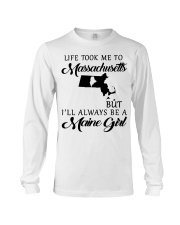 LIFE TOOK ME TO MASSACHUSETTS BE A MAINE GIRL Long Sleeve Tee tile