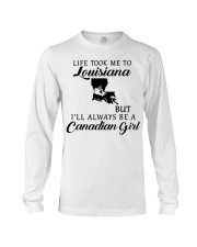 LIFE TOOK ME TO LOUISIANA BE A CANADIAN GIRL Long Sleeve Tee tile