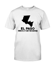 El Paso It's Not For Everyone Classic T-Shirt tile