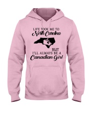 LIFE TOOK ME TO NORTH CAROLINA BE A CANADIAN GIRL Hooded Sweatshirt front